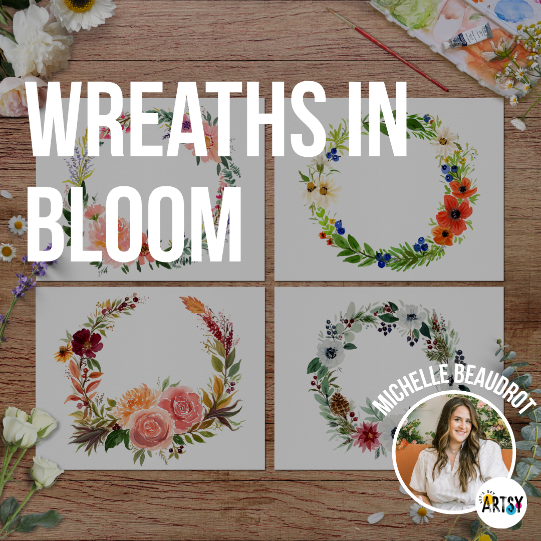Wreaths in Bloom: Mastering Seasonal Watercolor Wreaths With Michelle Beaudrot