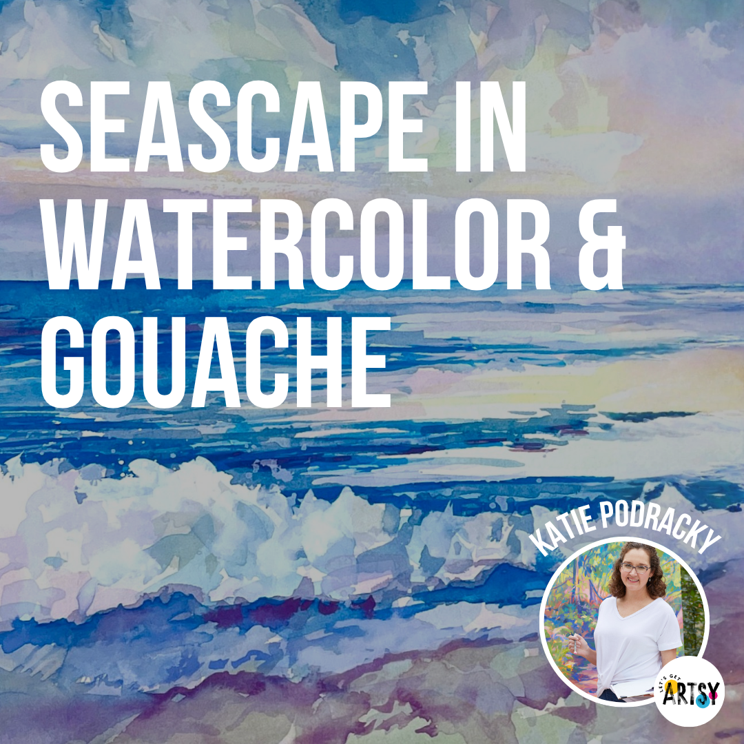 Seascape in Watercolor and Gouache with Katie Podracky