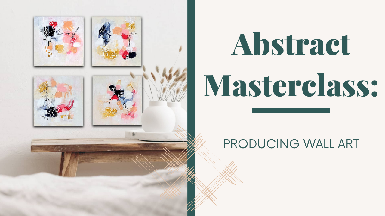 Abstract Masterclass: Creating Wall Art With Yvette St. Amant