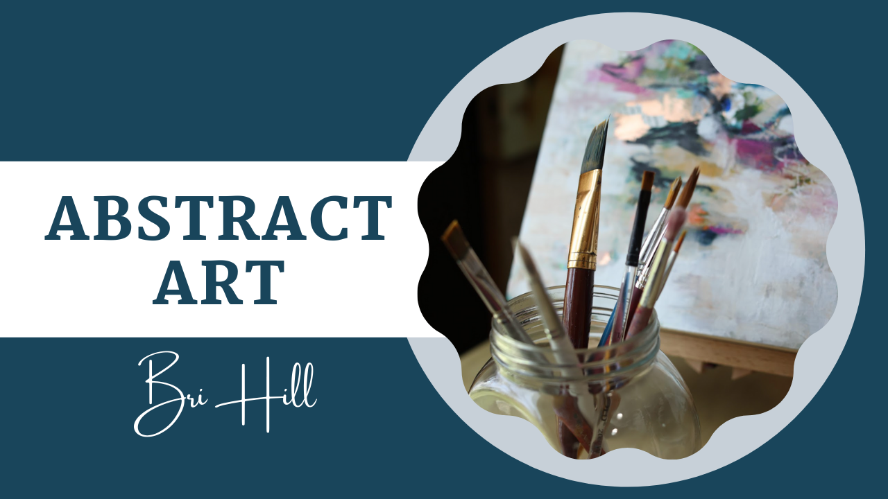 Abstract Art with Bri Hill