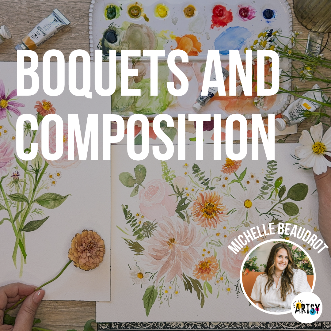 Bouquets and Composition: From Petals to Bouquets With Michelle Beaudrot