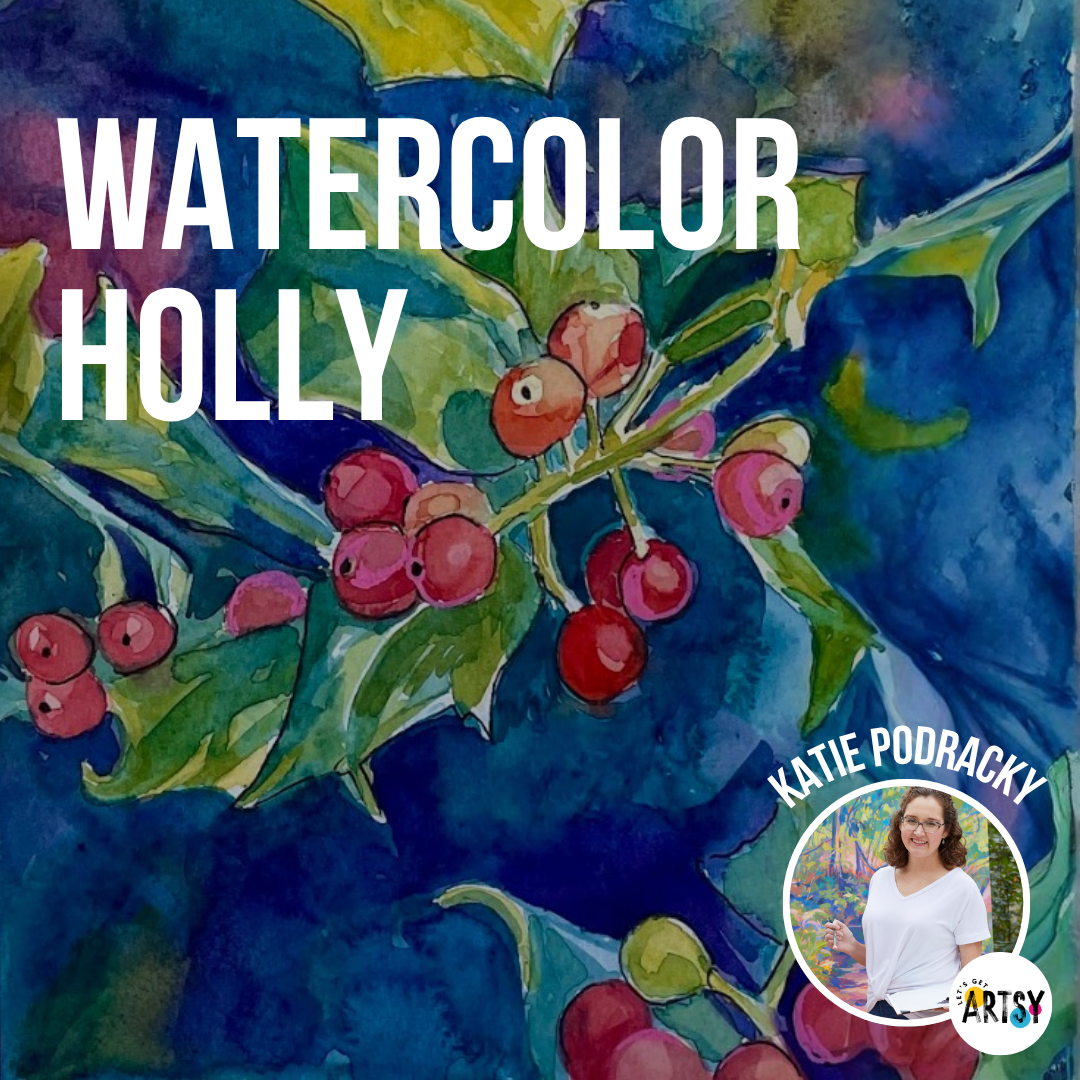Watercolor Holly with Katie Podracky