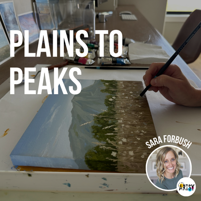 Plains to Peaks: Mastering Oil Painting Techniques With Sara Forbush