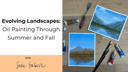 Evolving Landscapes: Oil Painting Through Summer and Fall With Sara Forbush