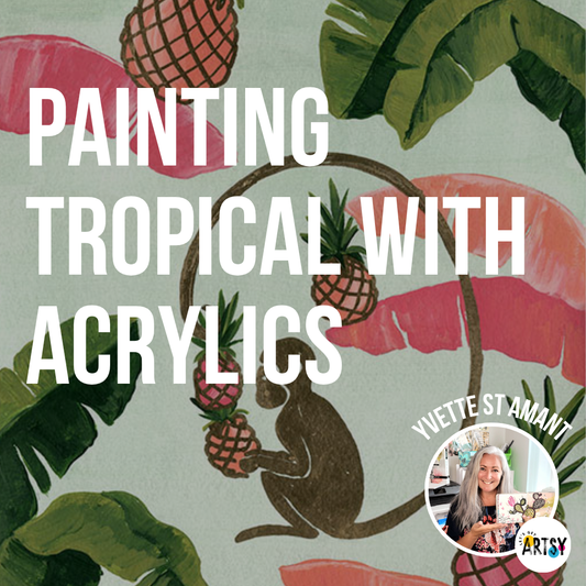 Painting Tropical With Acrylics With Yvette St. Amant
