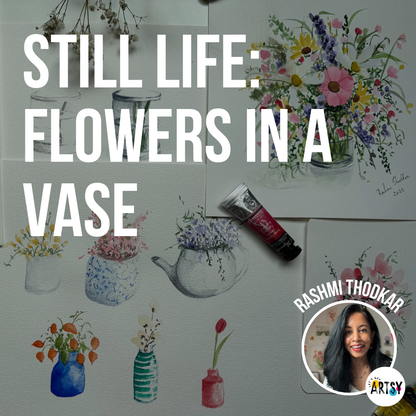Painting Still Life “Flowers In A Vase” With Rashmi Thodkar