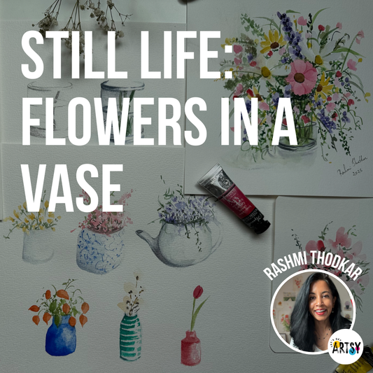Painting Still Life “Flowers In A Vase” With Rashmi Thodkar
