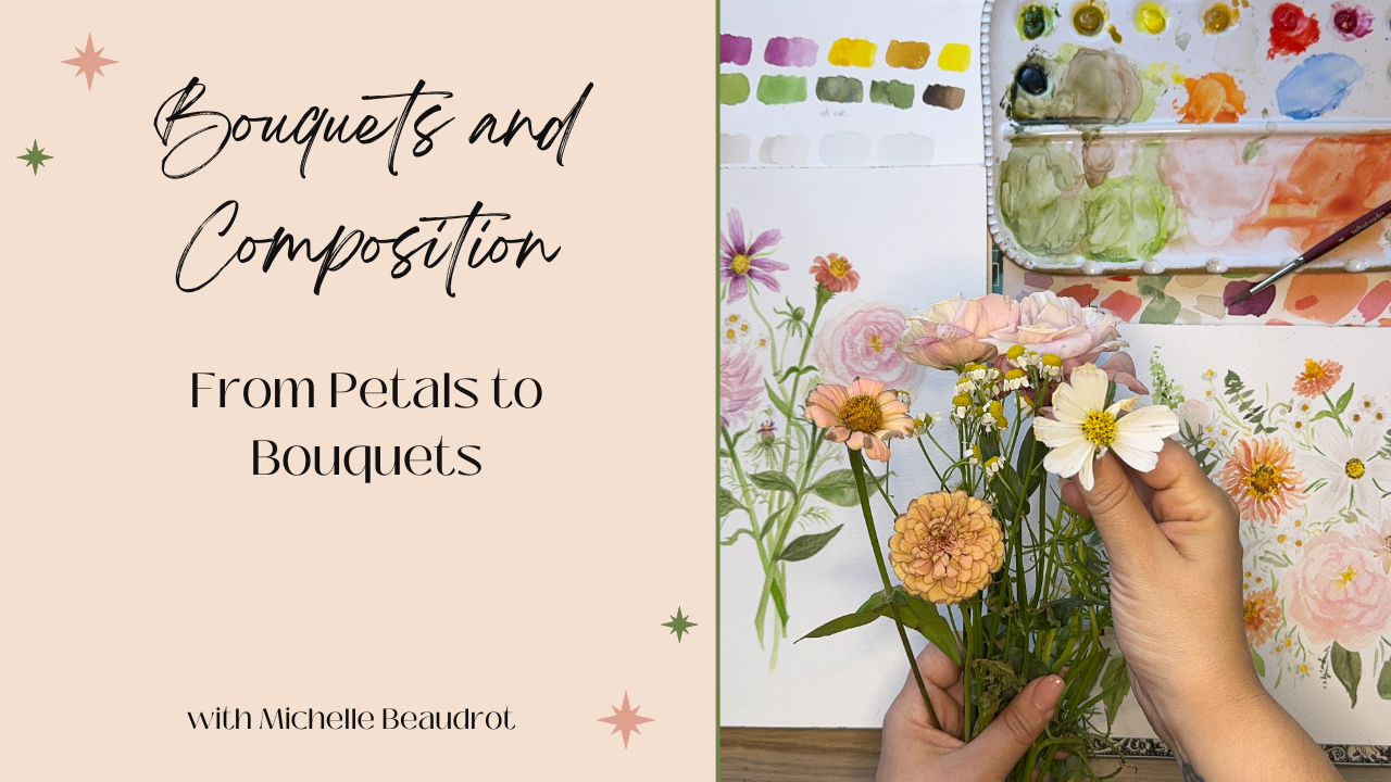 Bouquets and Composition: From Petals to Bouquets With Michelle Beaudrot