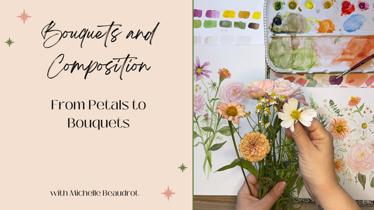 Bouquets and Composition: From Petals to Bouquets With Michelle Beaudrot