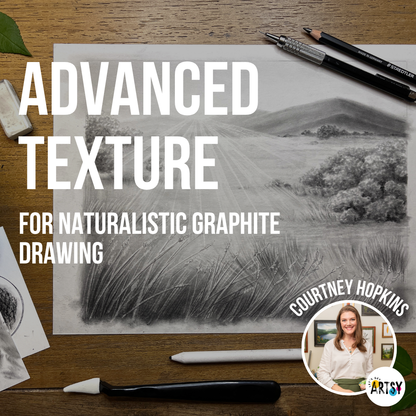 Advanced Texture for Naturalistic Graphite Drawing With Courtney Hopkins