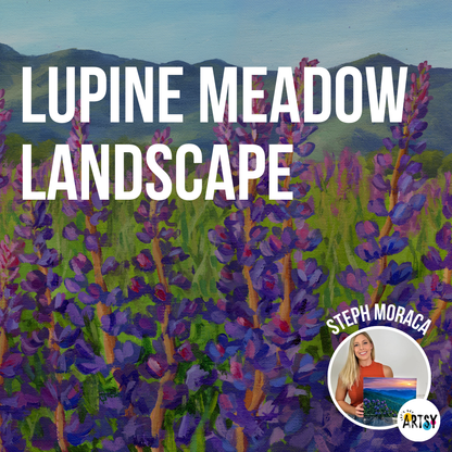 Lupine Meadow Landscape Tutorial - With Steph Moraca