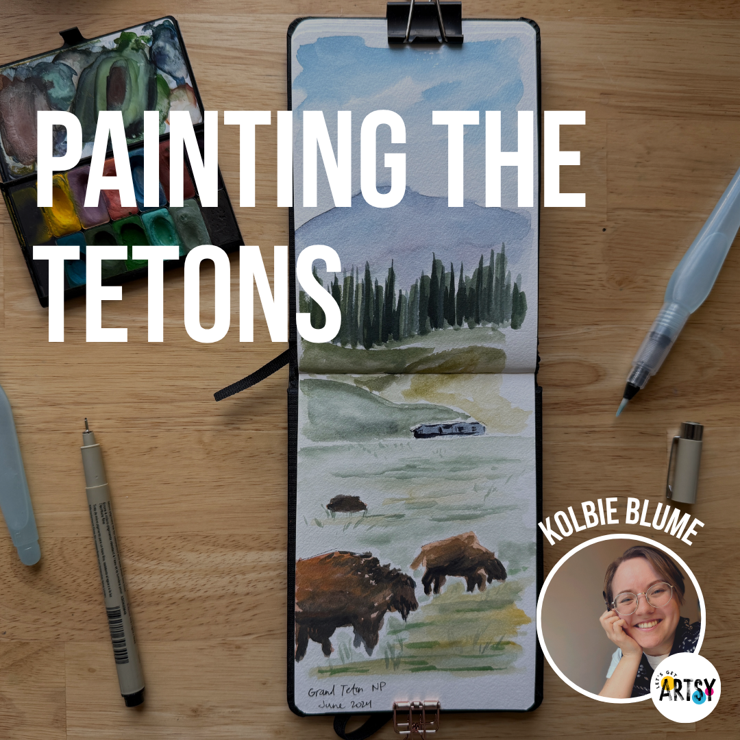 Painting The Tetons with Kolbie Blume