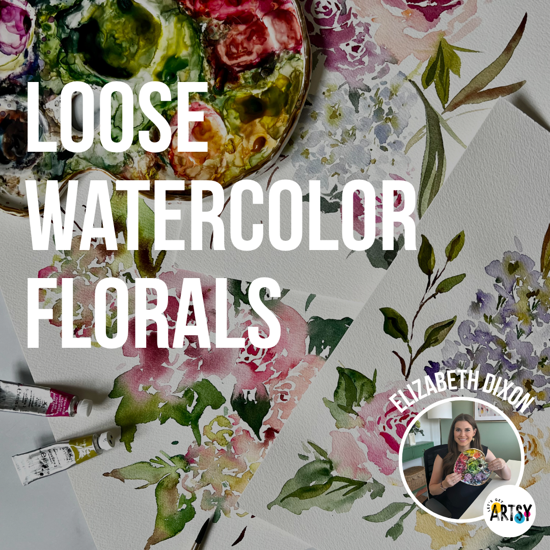 Intro To Watercolor Loose Florals With Elizabeth Dixon