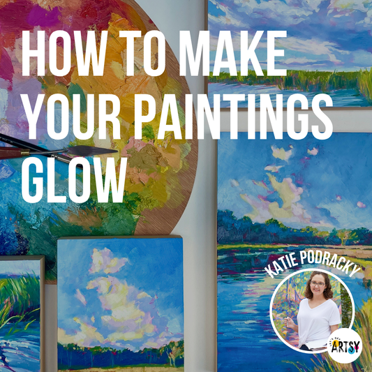 How to Make Your Paintings Glow with Katie Podracky