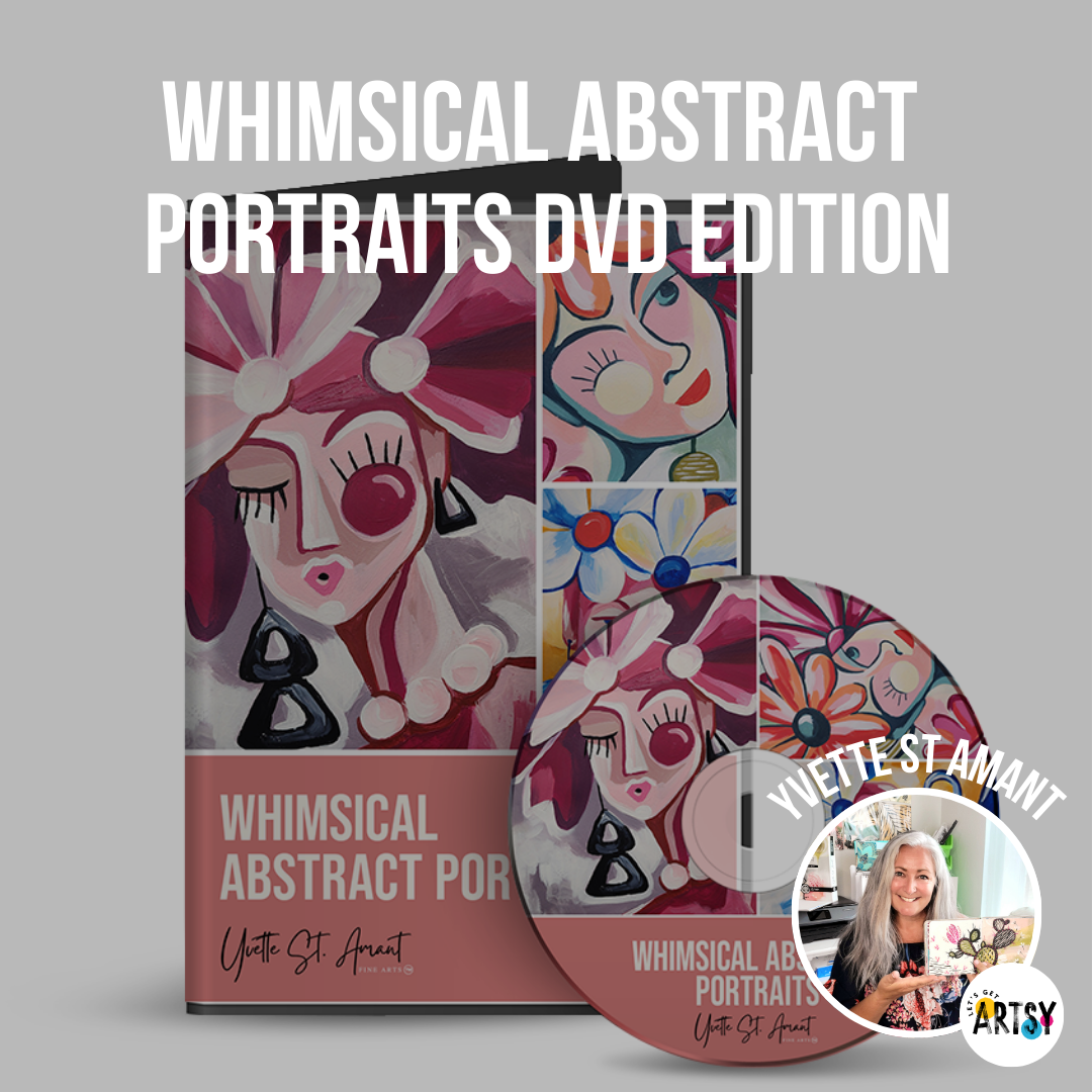 Whimsical Abstract Portraits With Yvette St. Amant - DVD ONLY EDITION