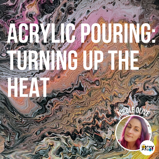 Acrylic Pouring: Turning Up The Heat with Nicole Olive