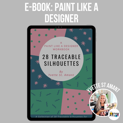 eBook - Paint Like A Designer Workbook - 28 Traceable Silhouettes by Yvette St. Amant
