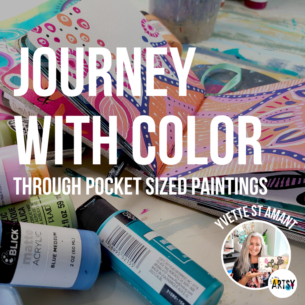 Journey With Color Through Pocket Sized Paintings - With Yvette St. Amant