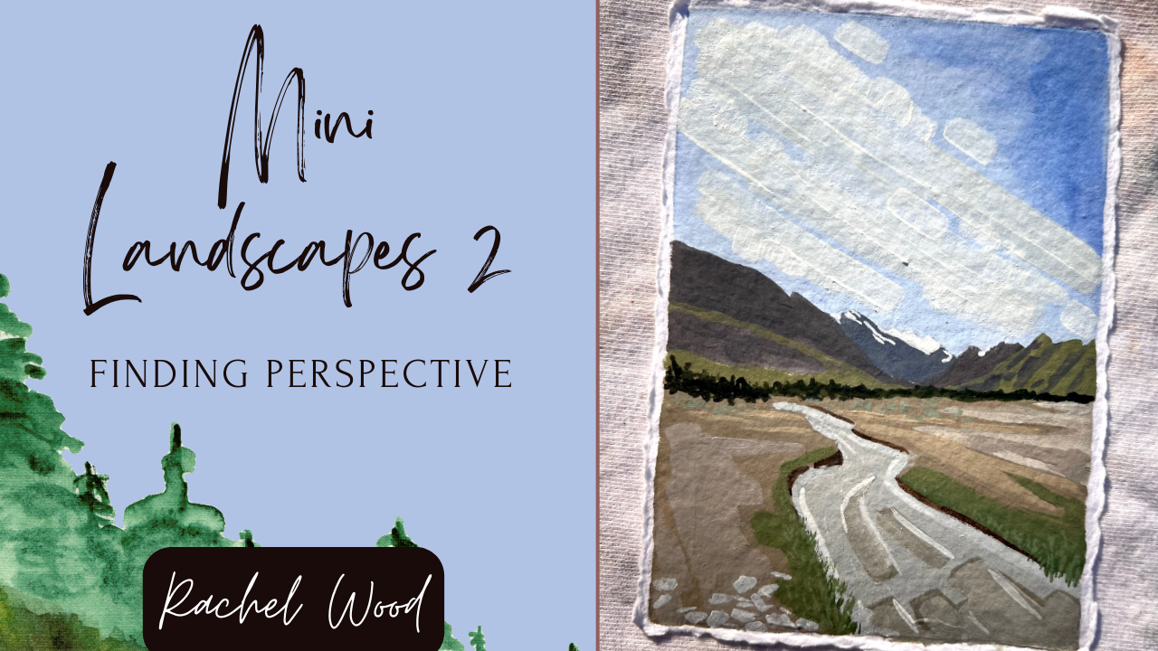 Mini Landscapes II - Finding Perspective With Rachel Wood