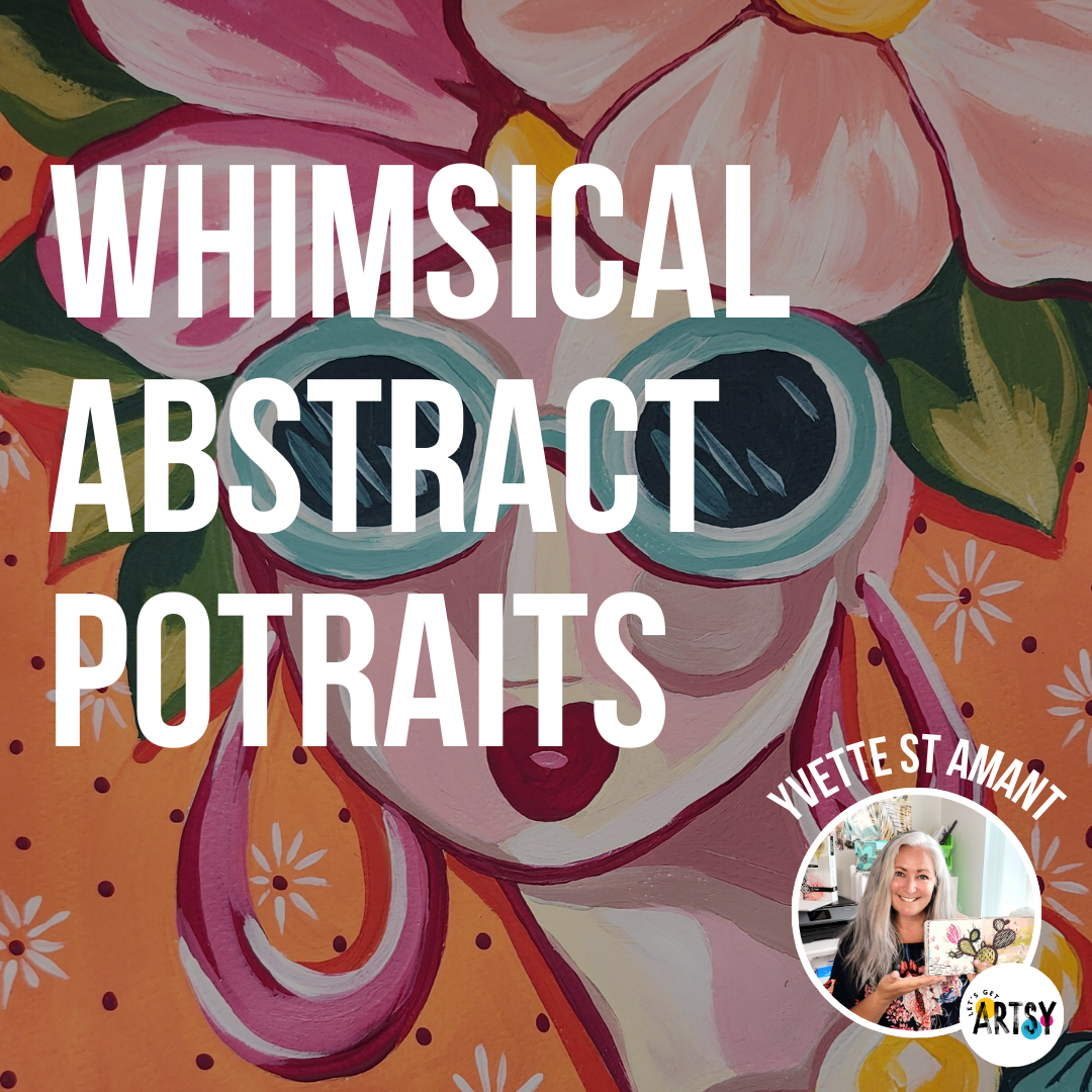 Whimsical Abstract Portraits With Yvette St. Amant