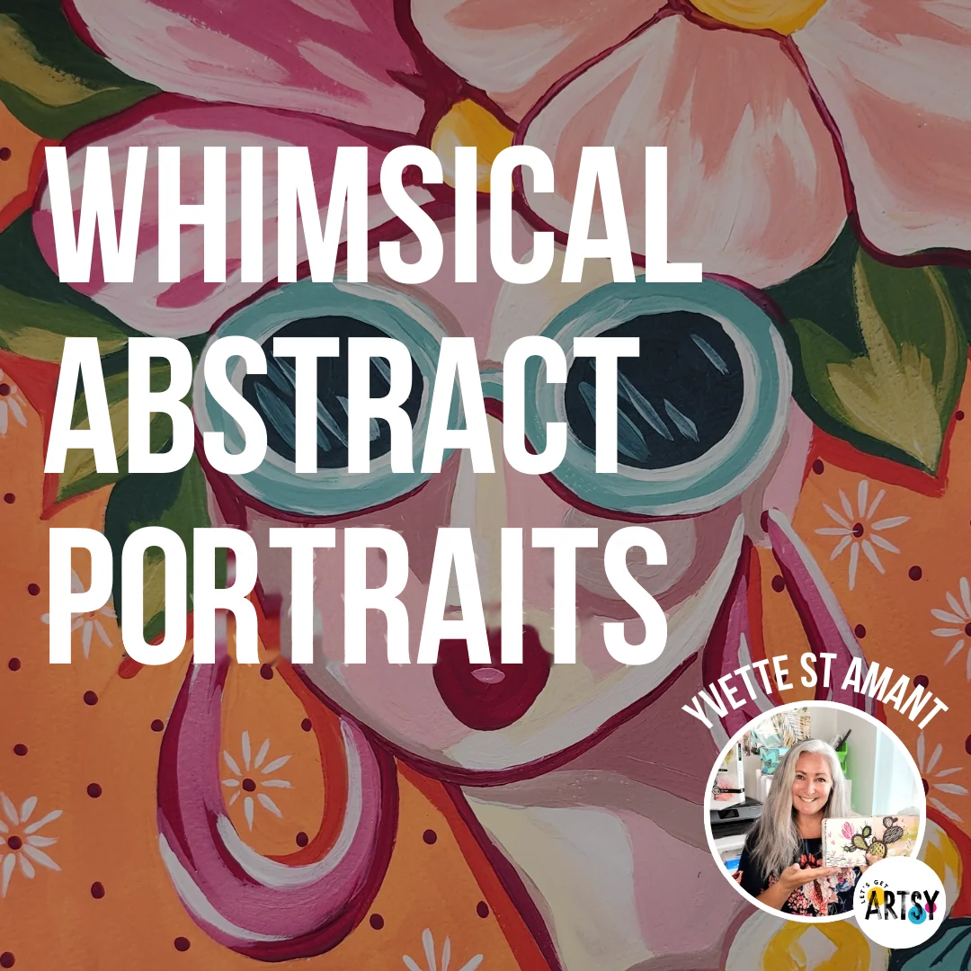 Whimsical Abstract Portraits With Yvette St. Amant