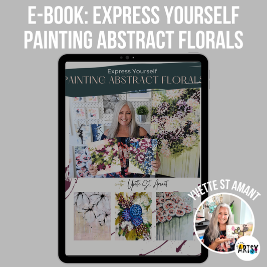 eBook - Express Yourself With Floral Abstracts With Yvette St. Amant